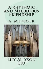 A Rhythmic and Melodious Friendship: a memoir