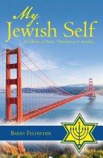 My Jewish Self: A Collection of Stories, Observations, & Anecdotes