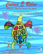 ANTISTRESS Libro Da Colorare Per Adulti: Calma E Relax - Per La Meditazione, Ritrovare La Calma, Vincere Lo Stress E Raggiungere La Guarigione