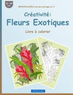 BROCKHAUSEN Livre de coloriage vol. 2 - Créativité: Fleurs Exotiques: Livre ? colorier