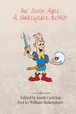 Our Seven Ages: A Shakespeare Remix