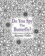 Do You Spy the Butterfly?: A Hidden Treasures Coloring Book