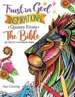 Trust in God: Inspirational Quotes From The Bible: An Adult Coloring Book