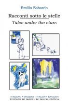 Racconti sotto le stelle - Tales under the stars: Edizione bilingue (Italiano-inglese) / Bilingual edition (Italian-English)
