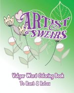 Artist Swears: Vulgar Word Coloring Book To Rant & Relax