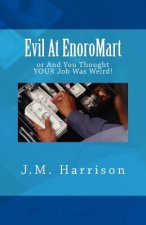 Evil At EnoroMart: or, And You Thought YOUR Job Was Weird!