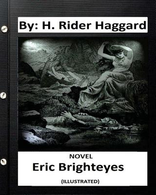 Eric Brighteyes.NOVEL By: H. Rider Haggard (ILLUSTRATED)