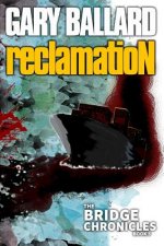 Reclamation: The Bridge Chronicles, Book 5