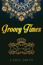 Groovy Times: The New Old South
