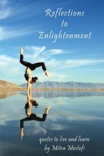 Reflections to Enlightenment: quotes to live and learn