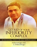 Get Rid of Your Inferiority Complex: 20 Incredible Ways for Self Improvement