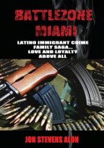 Battlezone Miami: Latino Crime Family Saga; Love and Loyalty Above All