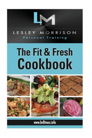 The Fit & Fresh Cookbook (Lesley Morrison)()