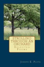 Strolling Through an Orchard: Selected Poems