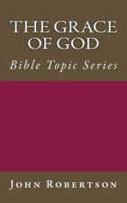 The Grace of God: Bible Topic Series