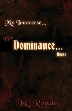My Innocense... His Dominance (Book 1)