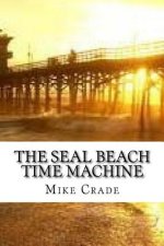 The Seal Beach Time Machine