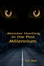 Monster Hunting in the Post Millennium