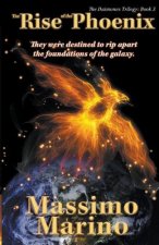 The Rise of the Phoenix: The Daimones Trilogy, Vol. Three