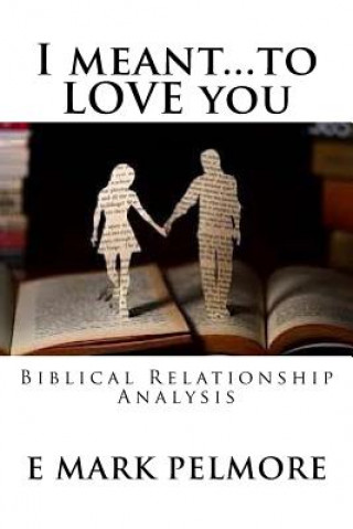 I meant to LOVE you: Biblical Relationship Analysis