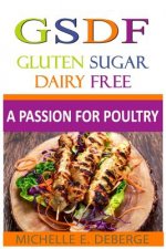 A Passion for Poultry: Gluten Sugar Dairy Free