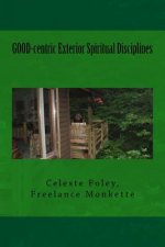 GOOD-centric Exterior Spiritual Disciplines