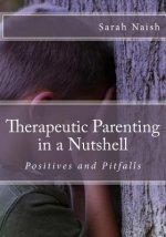 Therapeutic Parenting in a Nutshell: Positives and Pitfalls