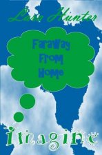 Imagine: Faraway from Home