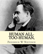 Human All-Too-Human,: Part 1