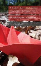 Immer eine Handbreit Wasser unterm Kiel