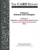 Crime in Schools and Colleges: A Study of Offenders and Arrestees Reported via National Incident-Based Reporting System Data
