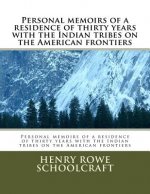 Personal memoirs of a residence of thirty years with the Indian tribes on the American frontiers