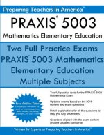 PRAXIS 5003 Mathematics Elementary Education: PRAXIS II - Elementary Education Multiple Subjects Exam 5001