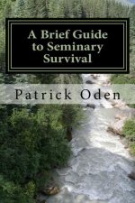 A Brief Guide to Seminary Survival