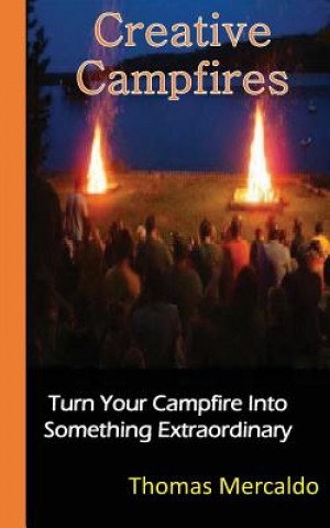 Creative Campfires: The Best Book to Exhilarate Your Campfire Experience