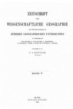 Zeitschrift fur wissenschaftliche Geographie - Band V.