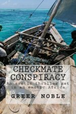Checkmate Conspiracy: An erotic thriller set in an exotic Africa..
