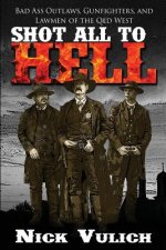 Shot All to Hell