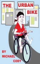 The Urban Bike: How to create YOUR Urban Bike!