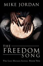 The Freedom Song: The Lost Heroes Series: Book Two