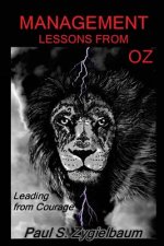 Management Lessons from Oz: Leading from Courage