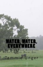 Water, Water, Everywhere: The Down Pour Adventure on the Very Rainy Day