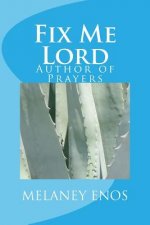 Fix Me Lord: Author of Prayers