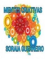 Mentes Criativas: Expanda sua intelig?ncia e aumente seu potencial de sucesso