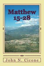 Matthew 15-28: Ministry Fulfilled