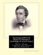 Excursions (1863), by Henry D. Thoreau is (anthology of several essays): Ralph Waldo Emerson (May 25, 1803 - April 27, 1882), known professionally as