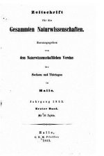 Zeitschrift fur die gesammten Naturwissenschaft, Volume I