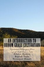 An Introduction to Broom grass Cultivation: A potential multipurpose future crop of North-Eastern India
