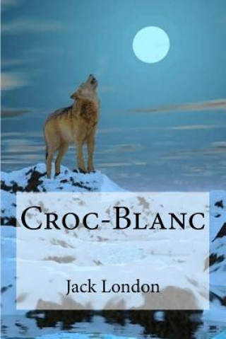 Croc-Blanc (Jack London,Edibooks)()