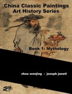 China Classic Paintings Art History Series - Book 1: Mythology: English Version